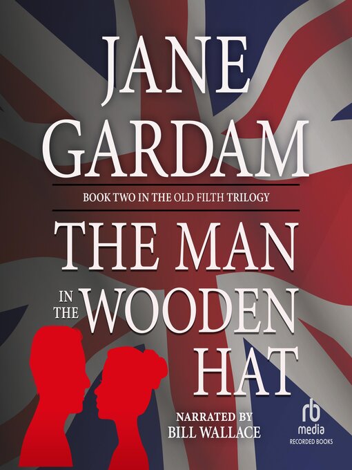 Title details for The Man in the Wooden Hat by Jane Gardam - Available